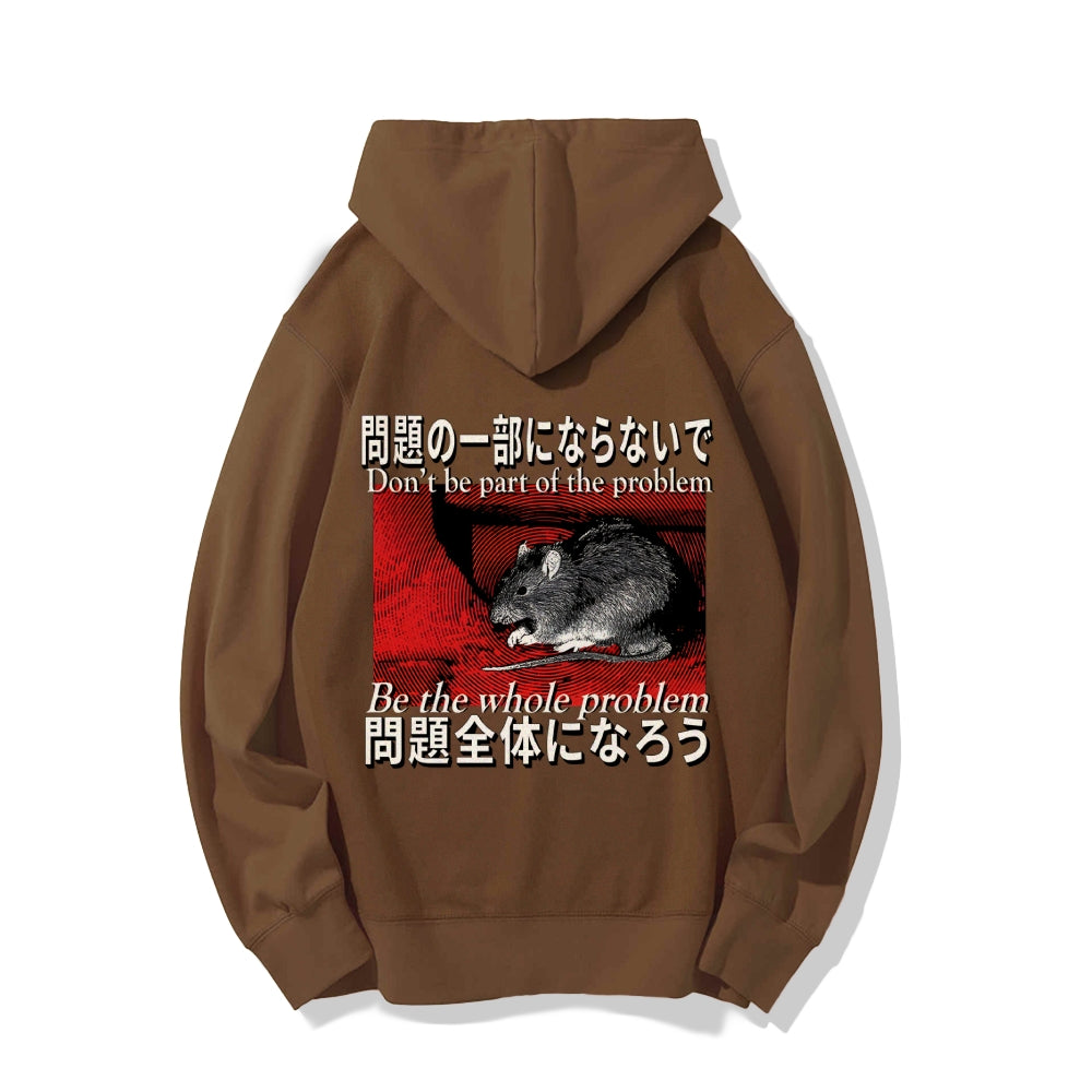 Be the whole problem Printed Back Cotton Hoodie