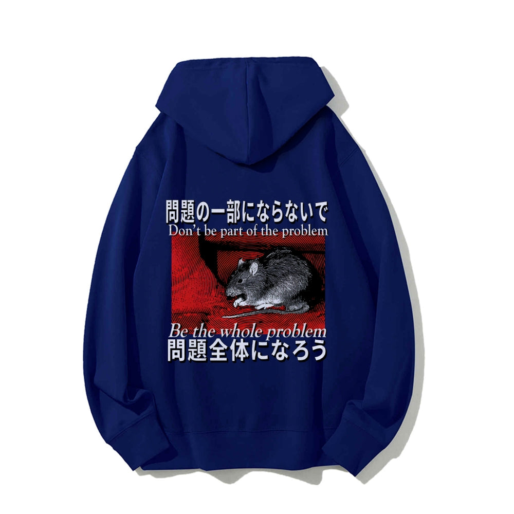 Be the whole problem Printed Back Cotton Hoodie