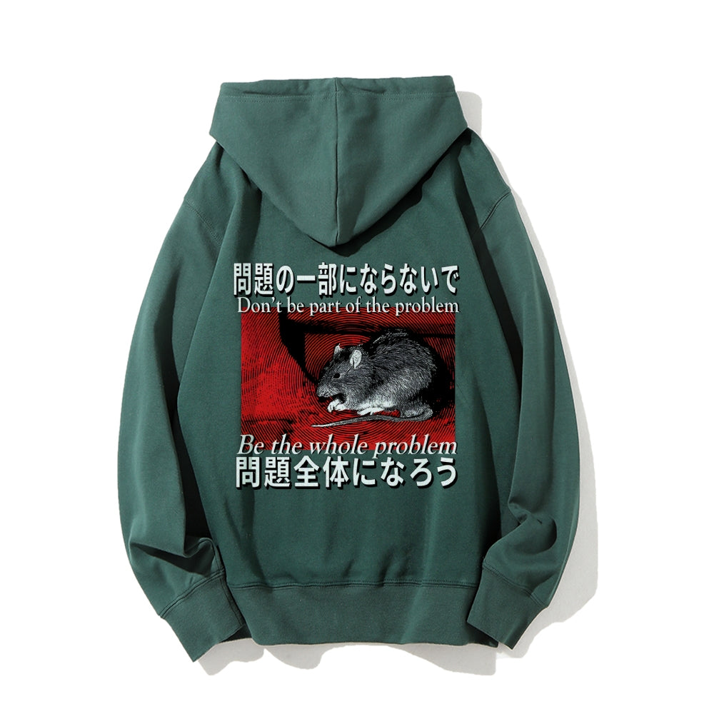 Be the whole problem Printed Back Cotton Hoodie