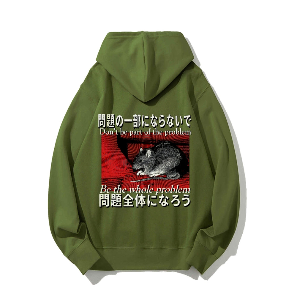 Be the whole problem Printed Back Cotton Hoodie