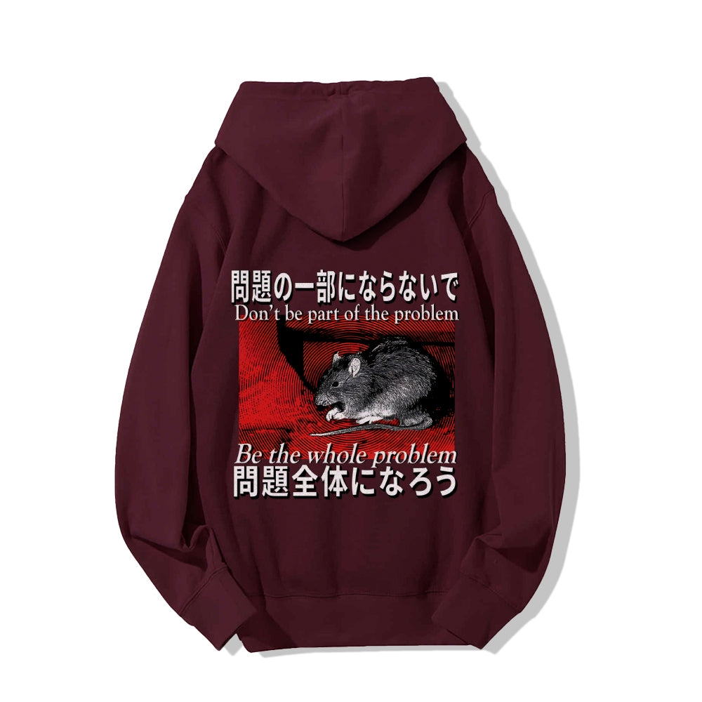 Be the whole problem Printed Back Cotton Hoodie