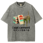 I Eat Cement Washed T-Shirt