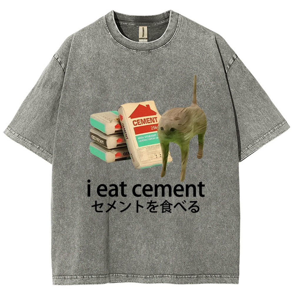 I Eat Cement Washed T-Shirt