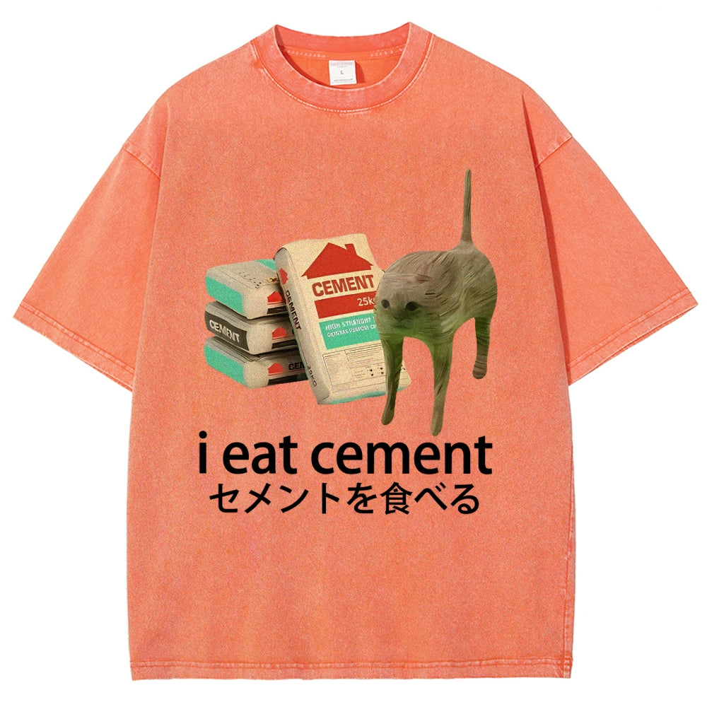 I Eat Cement Washed T-Shirt