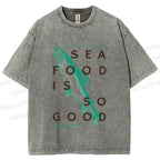Unisex Fish Sea Food Is So Good Printed Washed Tee