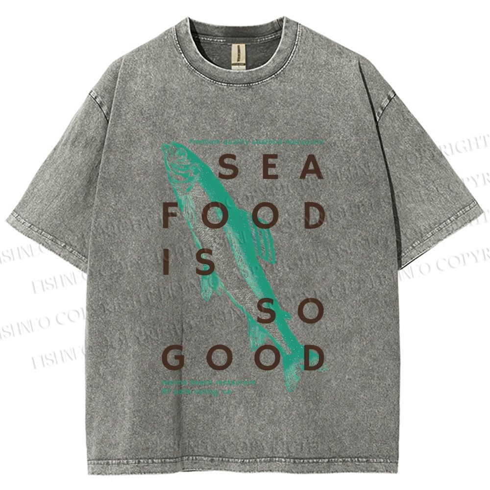 Unisex Fish Sea Food Is So Good Printed Washed Tee