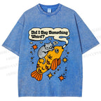 Unisex Vintage Cat Fish Did I Say Something Weird Printed Washed Tee