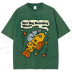 Unisex Vintage Cat Fish Did I Say Something Weird Printed Washed Tee