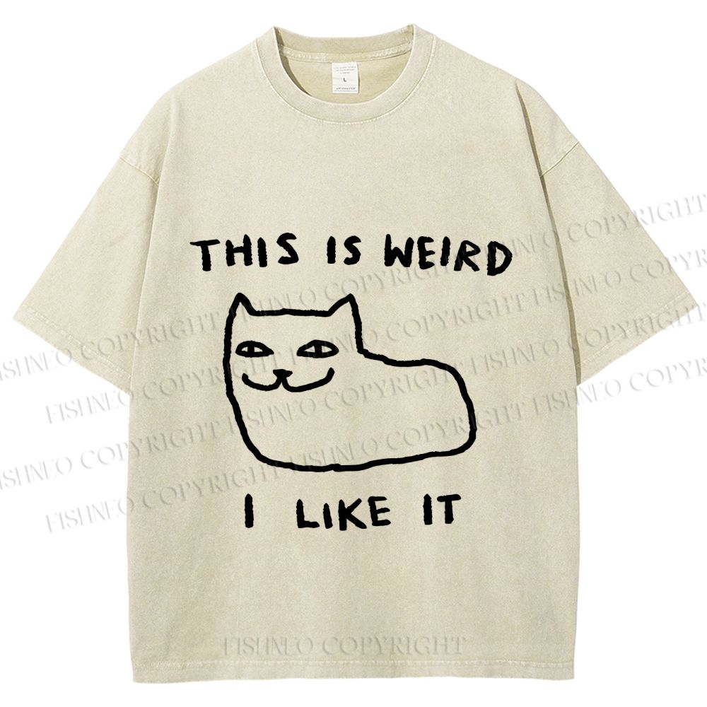 Unisex Silly Cat This Is Weird I Like It Printed Washed Tee