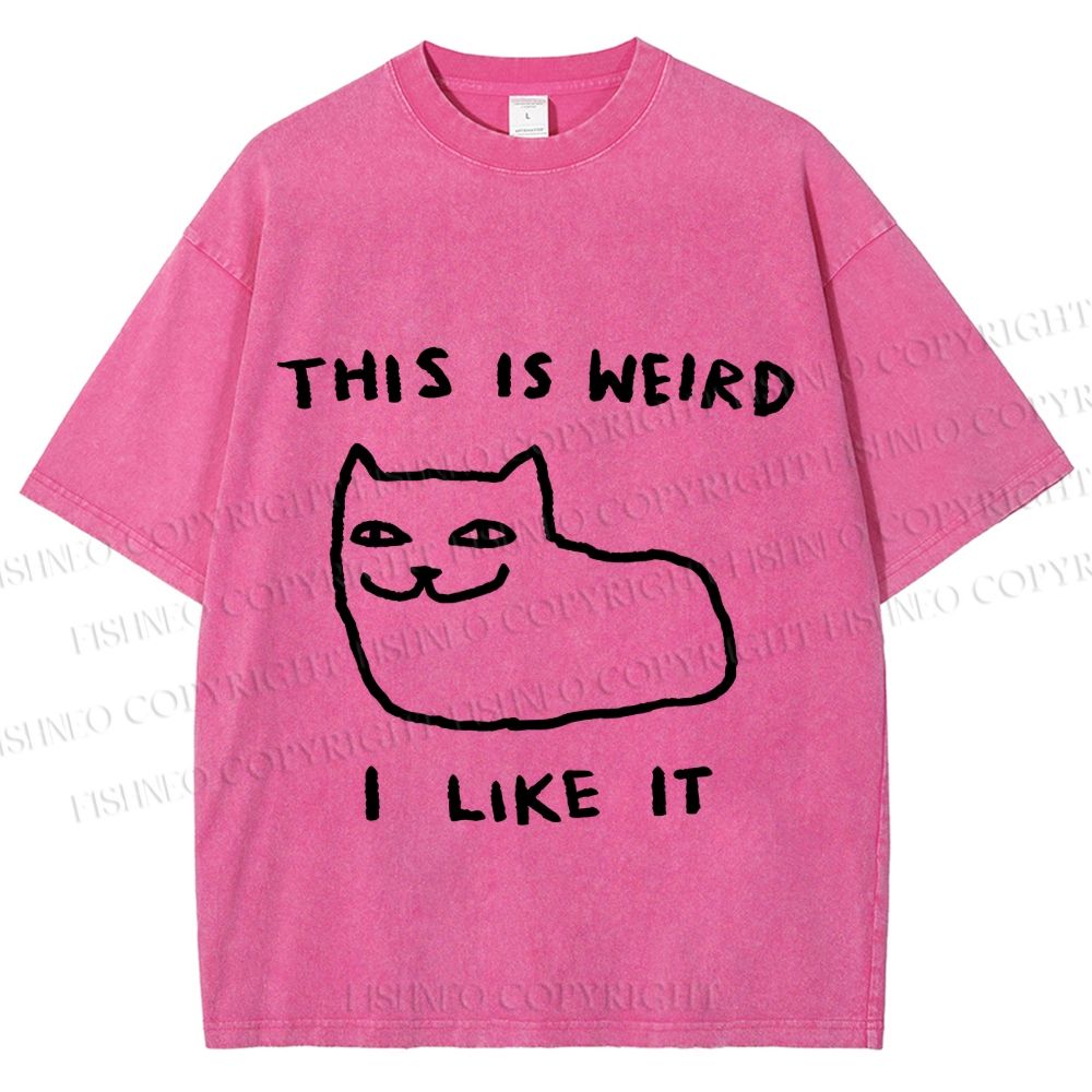 Unisex Silly Cat This Is Weird I Like It Printed Washed Tee