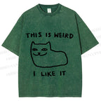 Unisex Silly Cat This Is Weird I Like It Printed Washed Tee