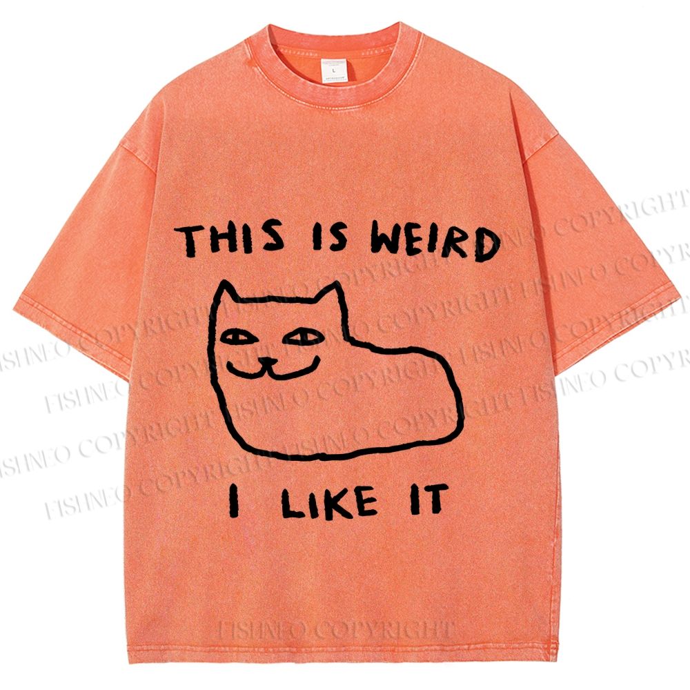 Unisex Silly Cat This Is Weird I Like It Printed Washed Tee