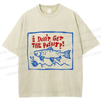 Unisex Vintage Sardine I don't Get The Point Printed Washed Tee