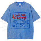 Unisex Vintage Sardine I don't Get The Point Printed Washed Tee