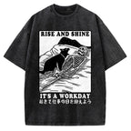 Rise And Shine It's A Workday Vintage Washed T-shirt