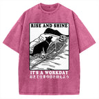 Rise And Shine It's A Workday Vintage Washed T-shirt