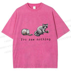 Unisex You Saw Nothing Stealing Raccoon Printed Washed Tee