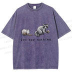 Unisex You Saw Nothing Stealing Raccoon Printed Washed Tee
