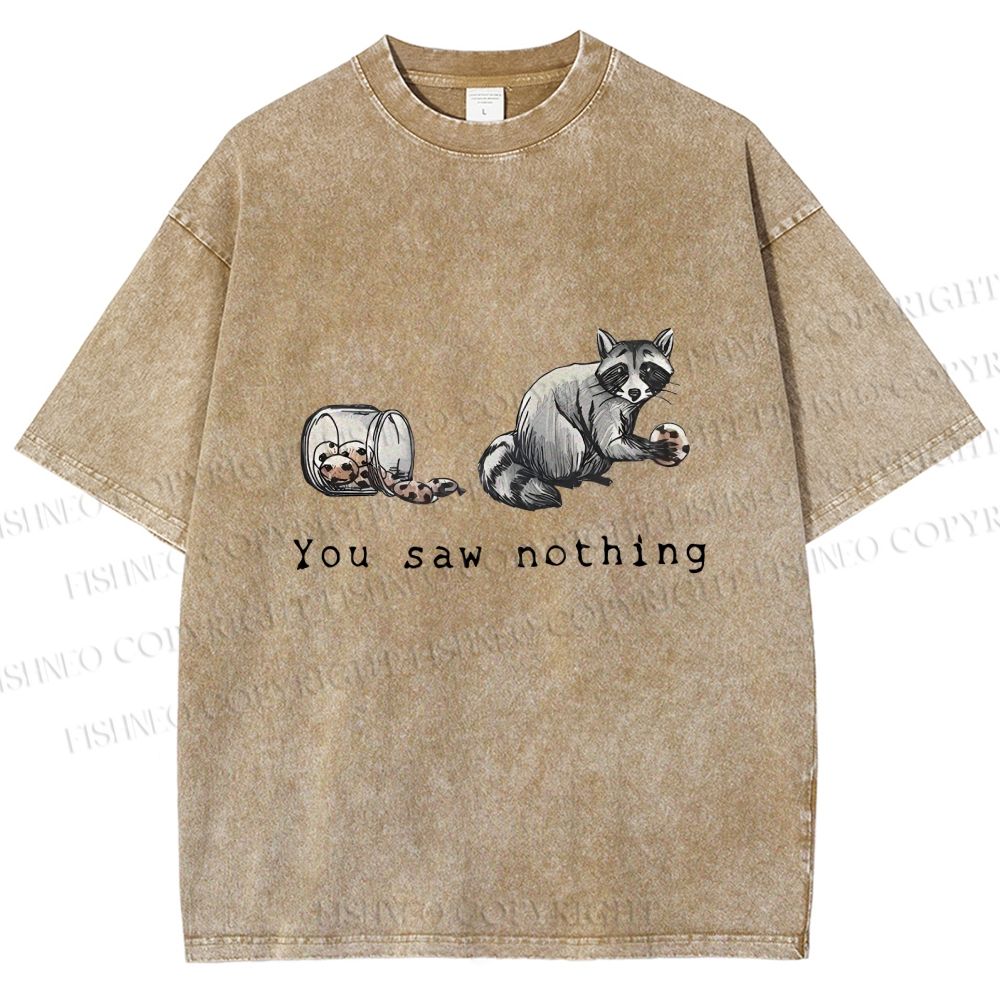 Unisex You Saw Nothing Stealing Raccoon Printed Washed Tee
