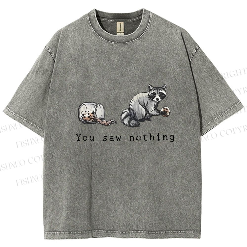 Unisex You Saw Nothing Stealing Raccoon Printed Washed Tee