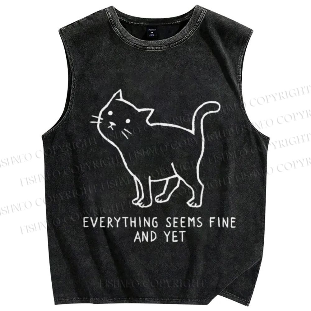 Unisex  Everything Seems Fine And Yet Cat Printed Washed Tank Top