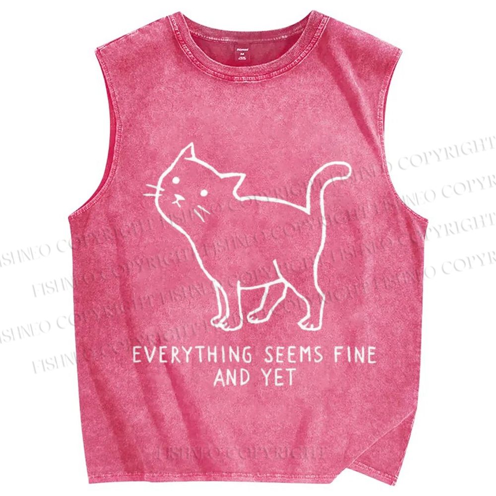 Unisex  Everything Seems Fine And Yet Cat Printed Washed Tank Top