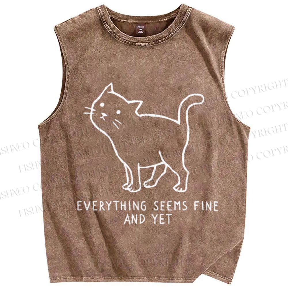 Unisex  Everything Seems Fine And Yet Cat Printed Washed Tank Top