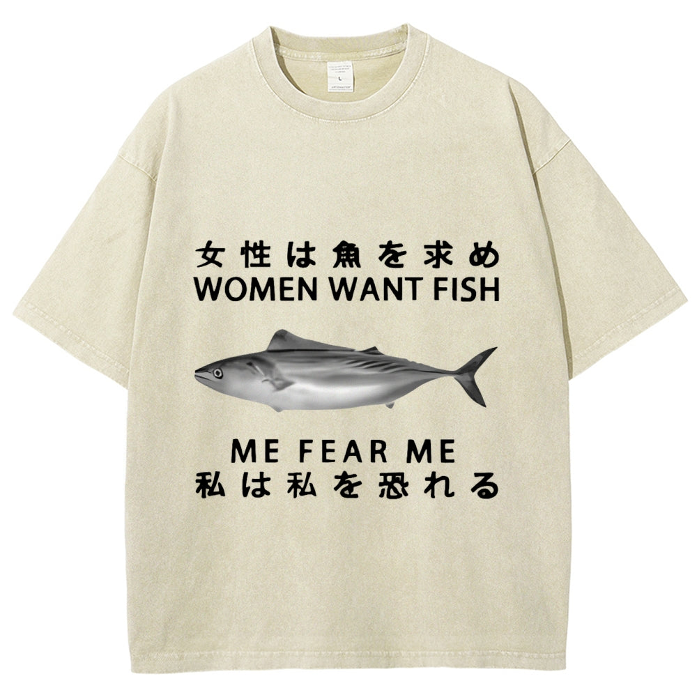 Women Want Fish Me Fear Me Washed T-Shirt