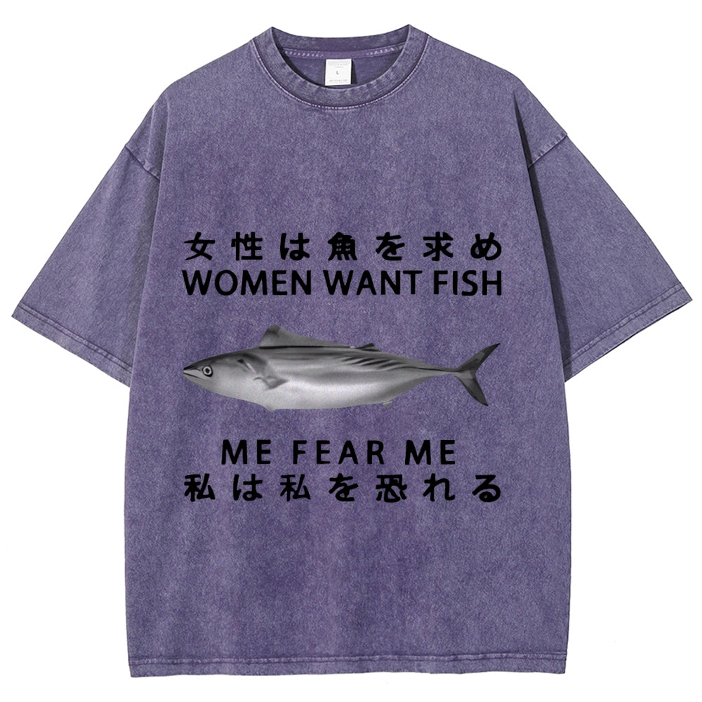 Women Want Fish Me Fear Me Washed T-Shirt
