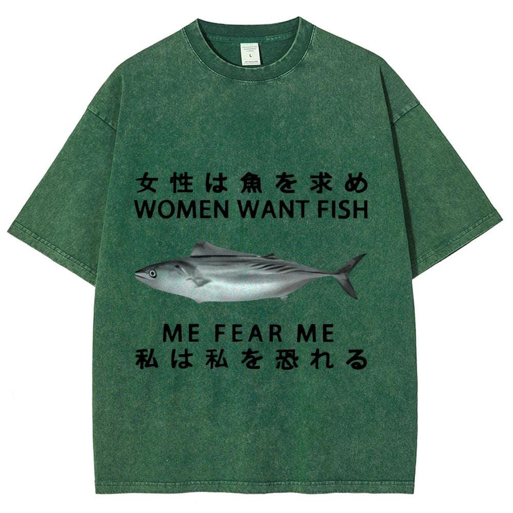 Women Want Fish Me Fear Me Washed T-Shirt