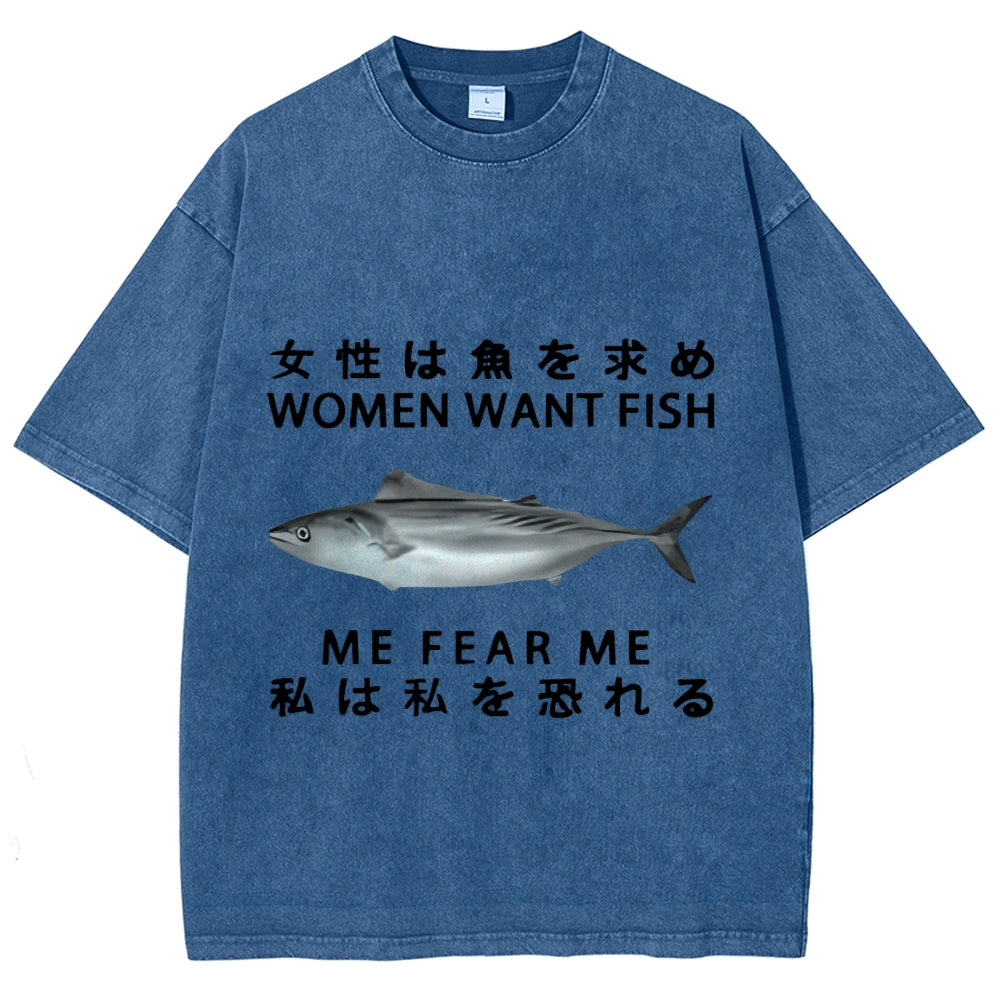 Women Want Fish Me Fear Me Washed T-Shirt