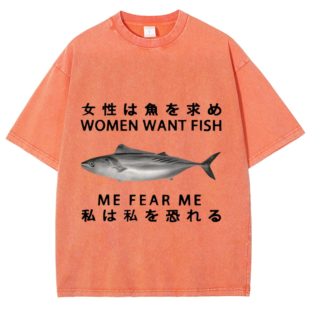 Women Want Fish Me Fear Me Washed T-Shirt