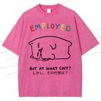Unisex But At What Cost Printed Washed Tee