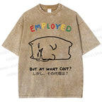 Unisex But At What Cost Printed Washed Tee