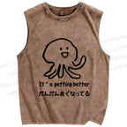 Unisex Getting Better Octopus Printed Washed Tank Top