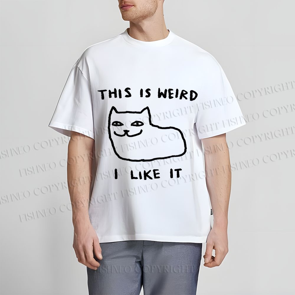 Unisex Silly Cat This Is Weird I Like It  Classic Cotton T-shirt