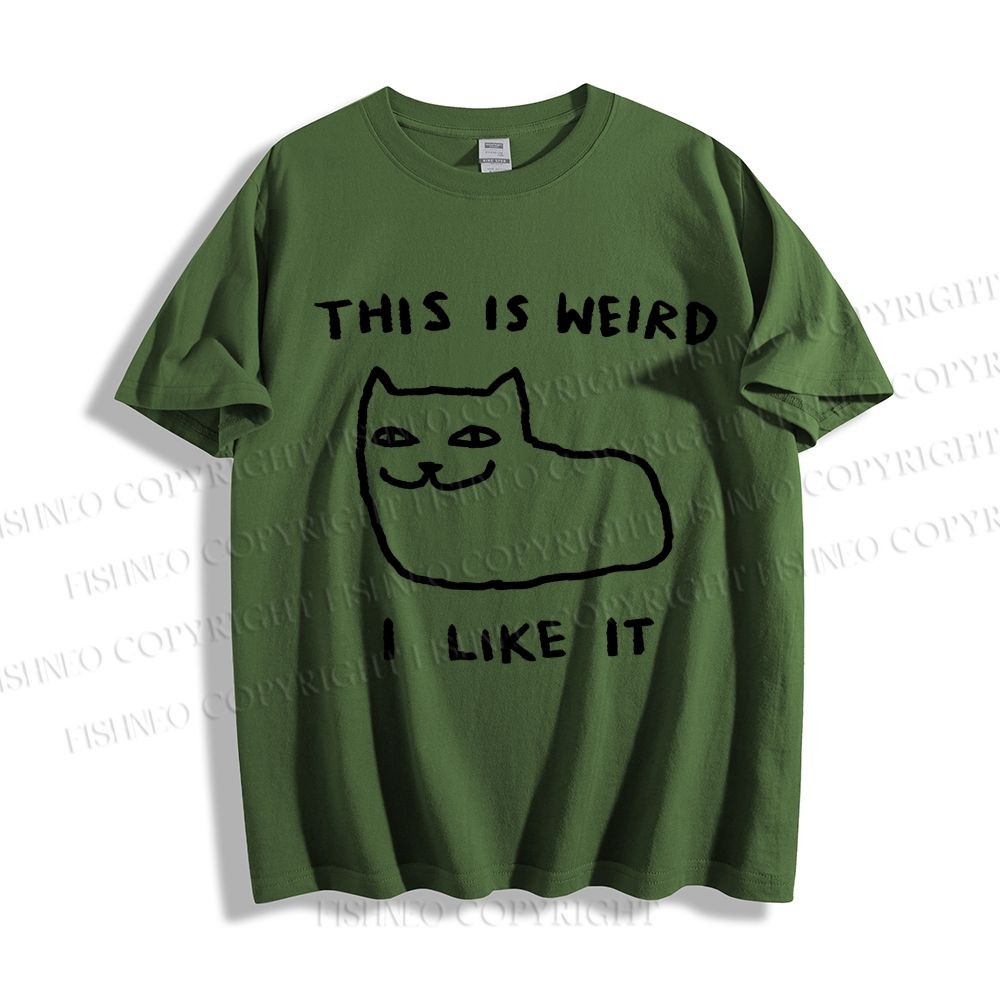 Unisex Silly Cat This Is Weird I Like It  Classic Cotton T-shirt