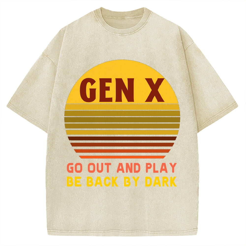 Gen X Go out and play. Be back by dark Vintage Washed T-shirt