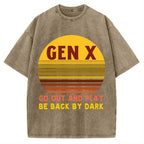 Gen X Go out and play. Be back by dark Vintage Washed T-shirt