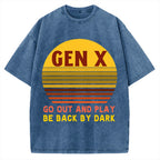 Gen X Go out and play. Be back by dark Vintage Washed T-shirt