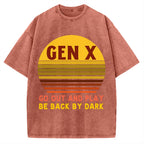 Gen X Go out and play. Be back by dark Vintage Washed T-shirt