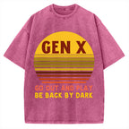 Gen X Go out and play. Be back by dark Vintage Washed T-shirt