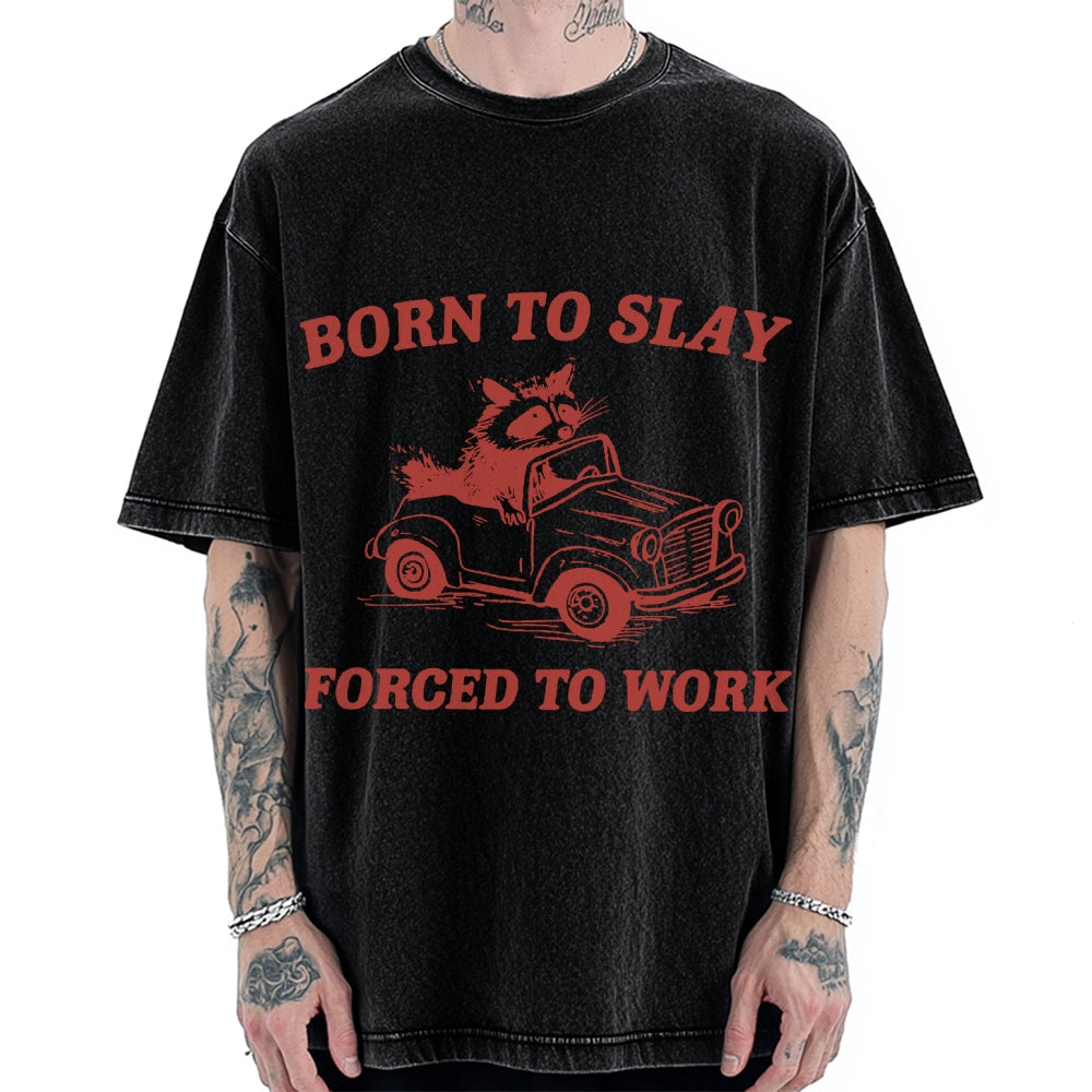 Born to Slay Forced To work Raccoon driving a car Vintage Washed T-shirt