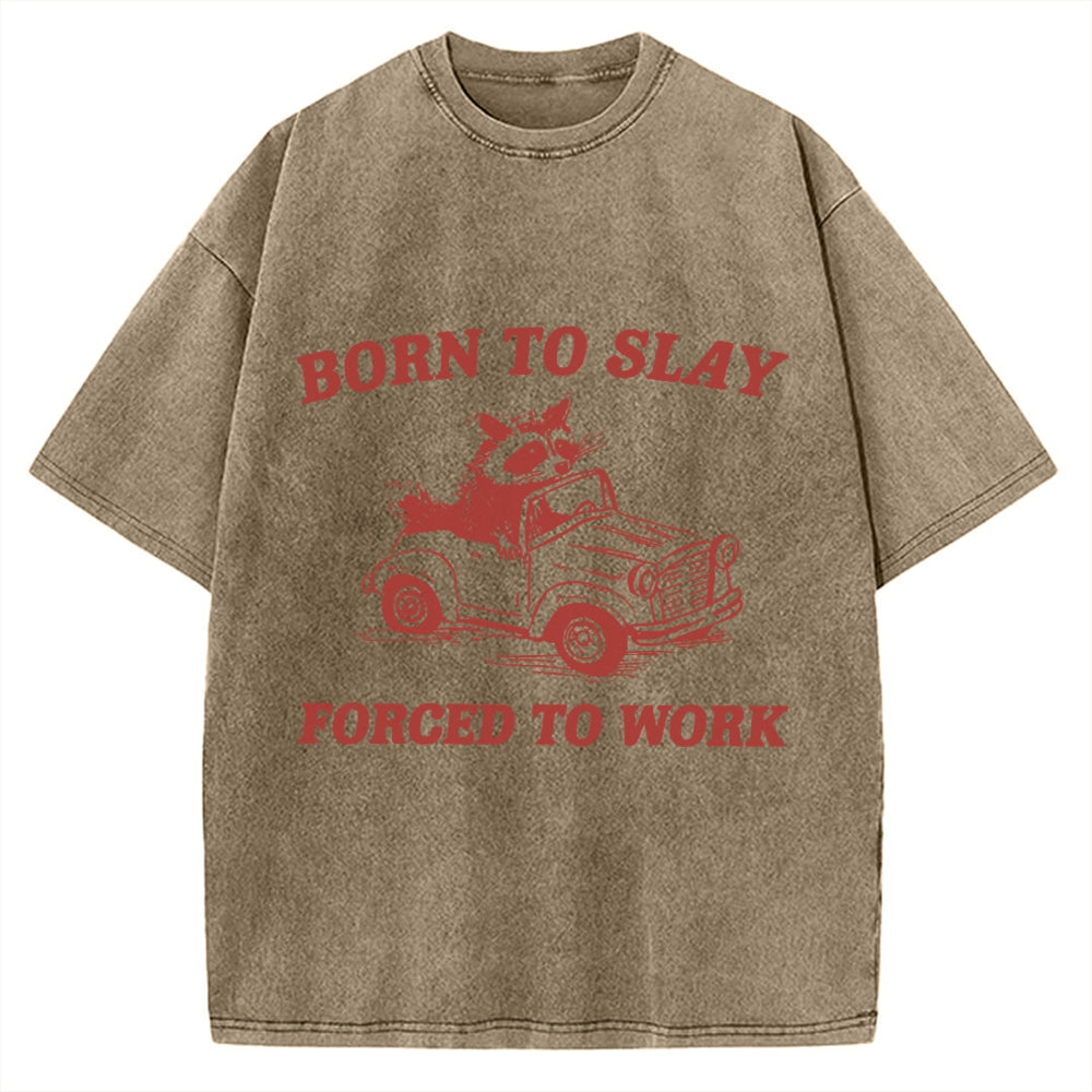 Born to Slay Forced To work Raccoon driving a car Vintage Washed T-shirt