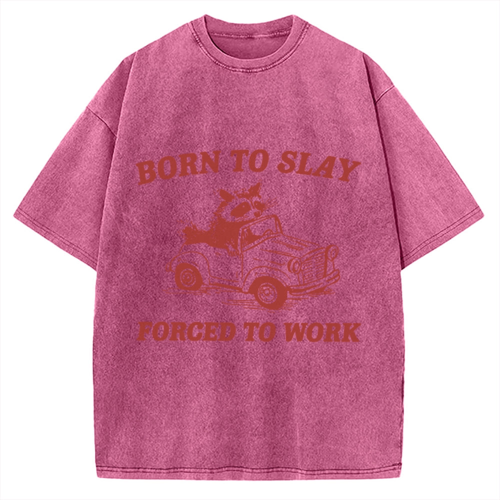 Born to Slay Forced To work Raccoon driving a car Vintage Washed T-shirt