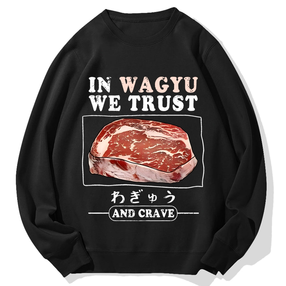 In Wagyu We Trust Cotton Sweatshirt