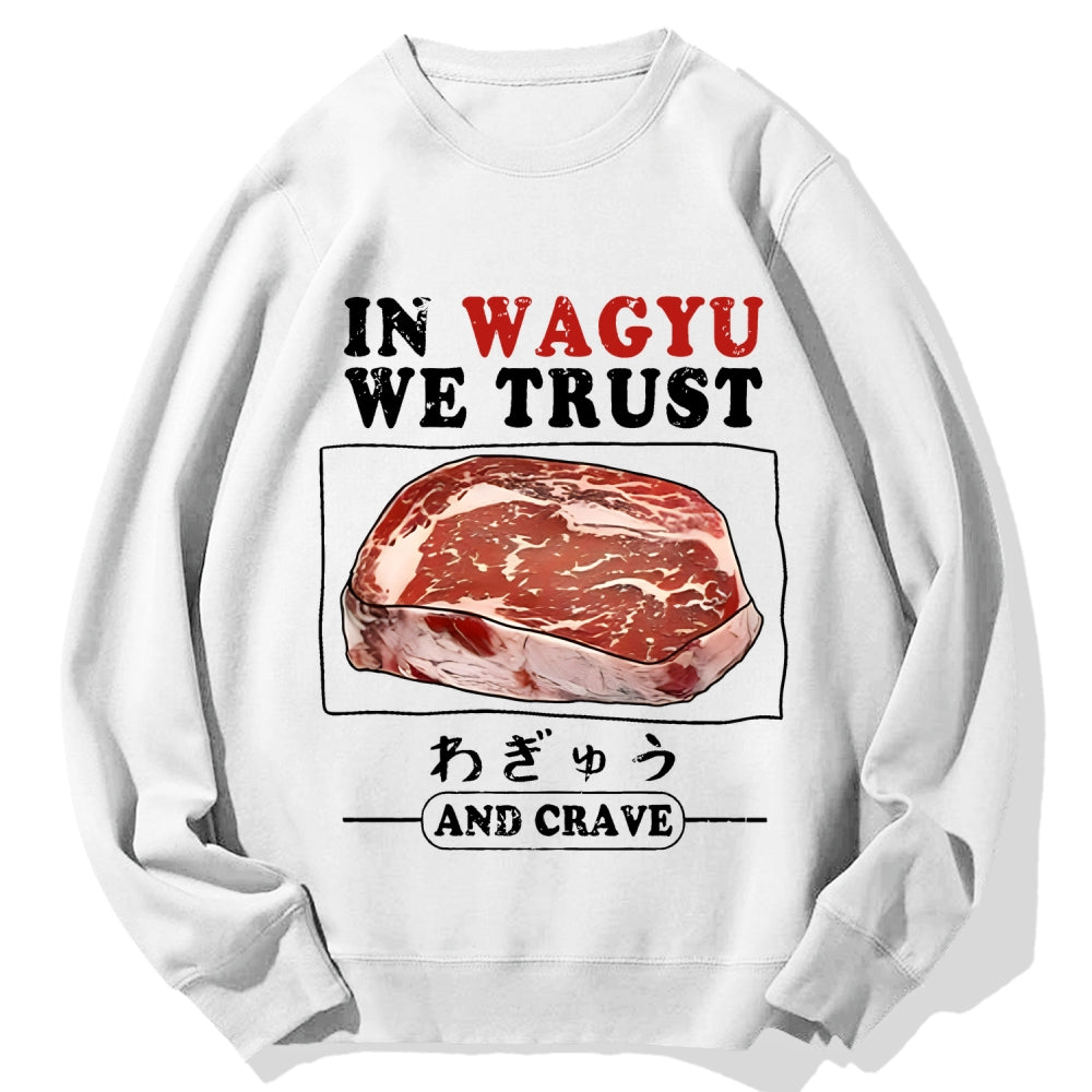 In Wagyu We Trust Cotton Sweatshirt