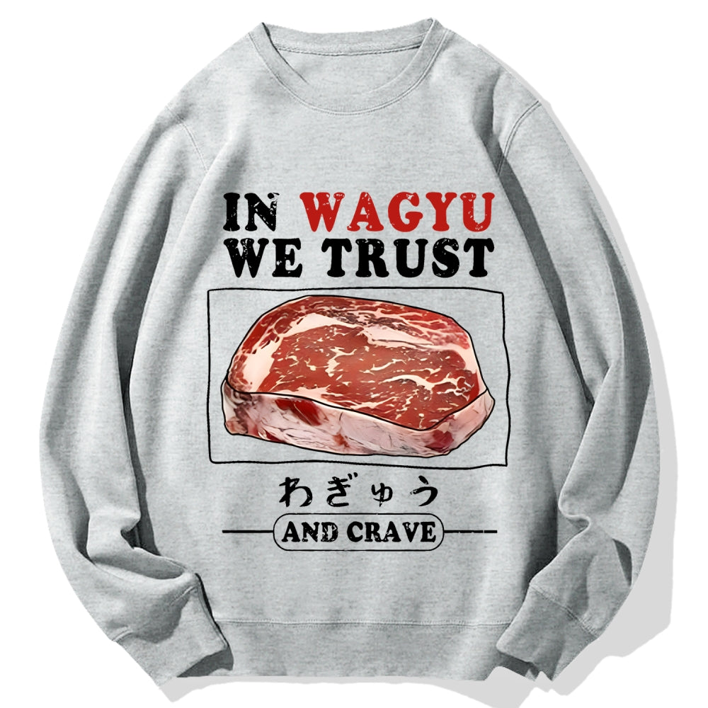 In Wagyu We Trust Cotton Sweatshirt