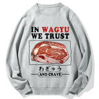 In Wagyu We Trust Cotton Sweatshirt