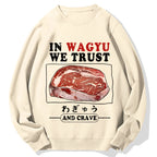 In Wagyu We Trust Cotton Sweatshirt